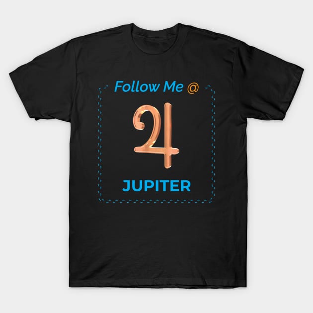 Follow Me @ Jupiter. T-Shirt by voloshendesigns